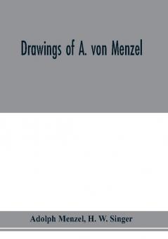 Drawings of A. von Menzel