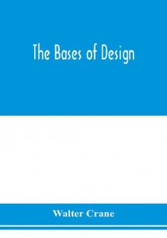 The bases of design