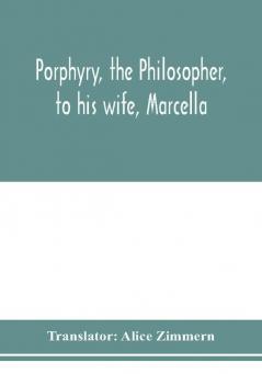 Porphyry the philosopher to his wife Marcella