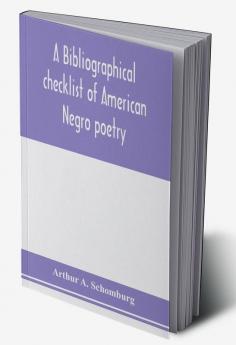 A bibliographical checklist of American Negro poetry