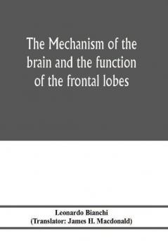 The mechanism of the brain and the function of the frontal lobes