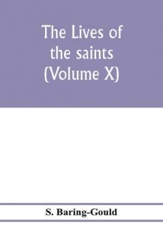 The lives of the saints (Volume X)