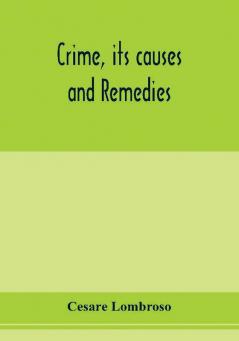 Crime its causes and remedies