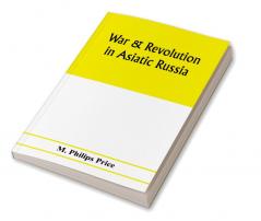 War & revolution in Asiatic Russia