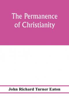 The permanence of Christianity