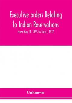 Executive orders relating to Indian reservations