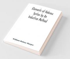 Elements of Hebrew syntax by an inductive method