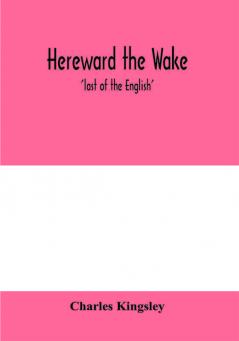 Hereward the Wake; 'last of the English'