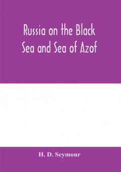 Russia on the Black Sea and Sea of Azof