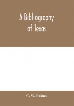 A bibliography of Texas