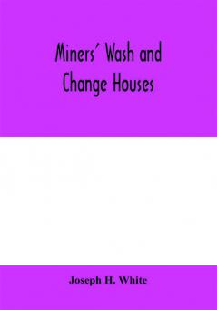 Miners' wash and change houses