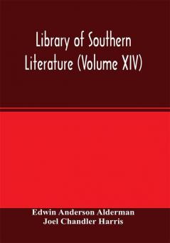 Library of southern literature (Volume XIV)