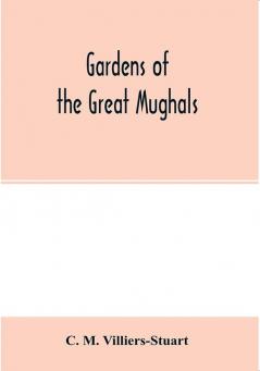 Gardens of the great Mughals