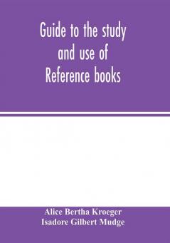 Guide to the study and use of reference books