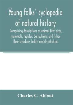 Young folks' cyclopedia of natural history. Comprising descriptions of animal life