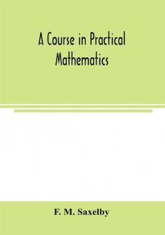 A course in practical mathematics