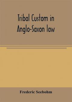 Tribal custom in Anglo-Saxon law