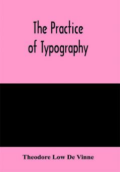 The practice of typography