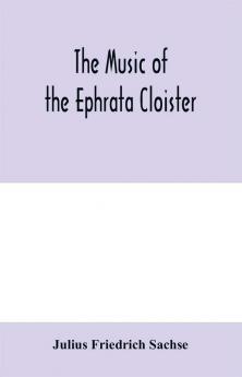 The music of the Ephrata cloister