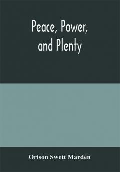 Peace power and plenty