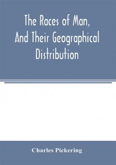 The races of man and their geographical distribution