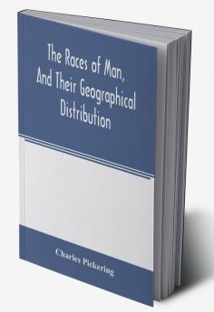 The races of man and their geographical distribution