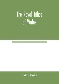 The royal tribes of Wales