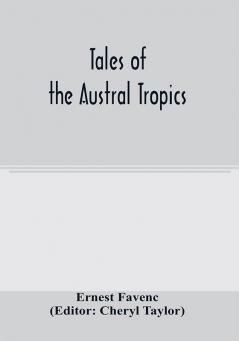 Tales of the Austral tropics