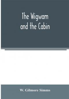 The wigwam and the cabin