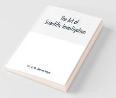 The Art Of Scientific Investigation