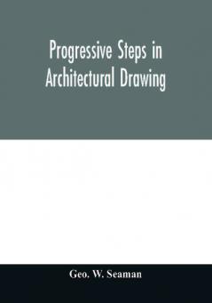 Progressive steps in architectural drawing