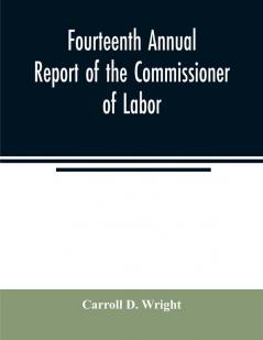Fourteenth Annual Report of the Commissioner of Labor; Water gas and electric-light plants under private and municipal ownership