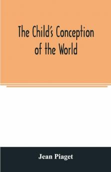 The Child'S Conception Of The World