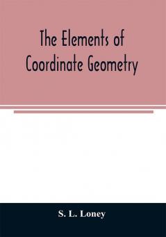 The elements of coordinate geometry