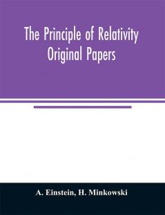 The principle of relativity; original papers