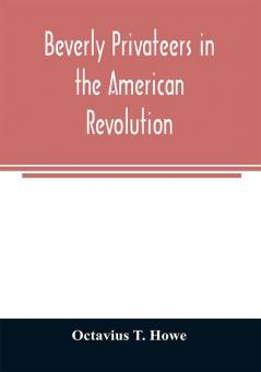 Beverly privateers in the American revolution