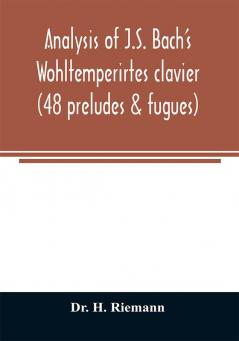 Analysis of J.S. Bach's Wohltemperirtes clavier (48 preludes & fugues)