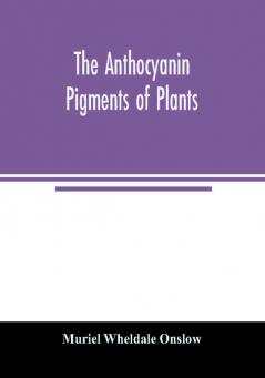 The anthocyanin pigments of plants