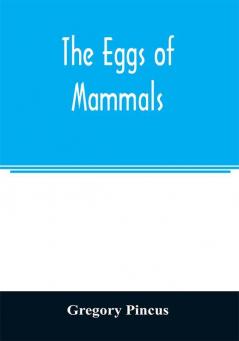 The eggs of mammals