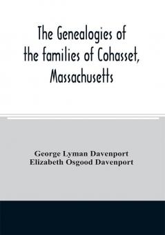 The genealogies of the families of Cohasset Massachusetts