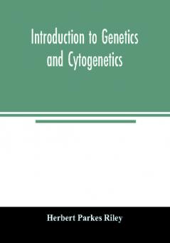 Introduction to genetics and cytogenetics