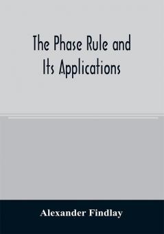 The phase rule and its applications