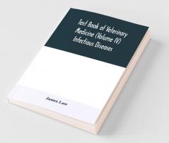 Text Book Of Veterinary Medicine (Volume Iv) Infectious Diseases