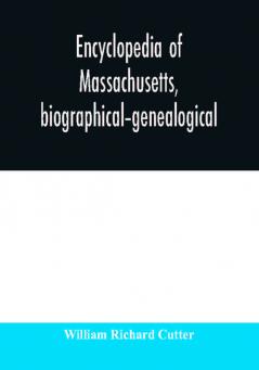 Encyclopedia of Massachusetts biographical–genealogical