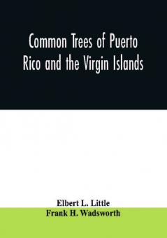 Common trees of Puerto Rico and the Virgin Islands