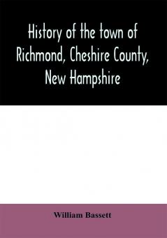 History of the town of Richmond Cheshire County New Hampshire