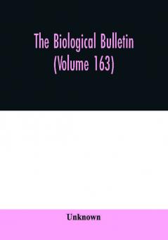 The Biological bulletin (Volume 163)