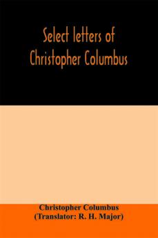 Select letters of Christopher Columbus