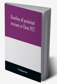 Directory of protestant missions in China 1921