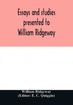 Essays and studies presented to William Ridgeway